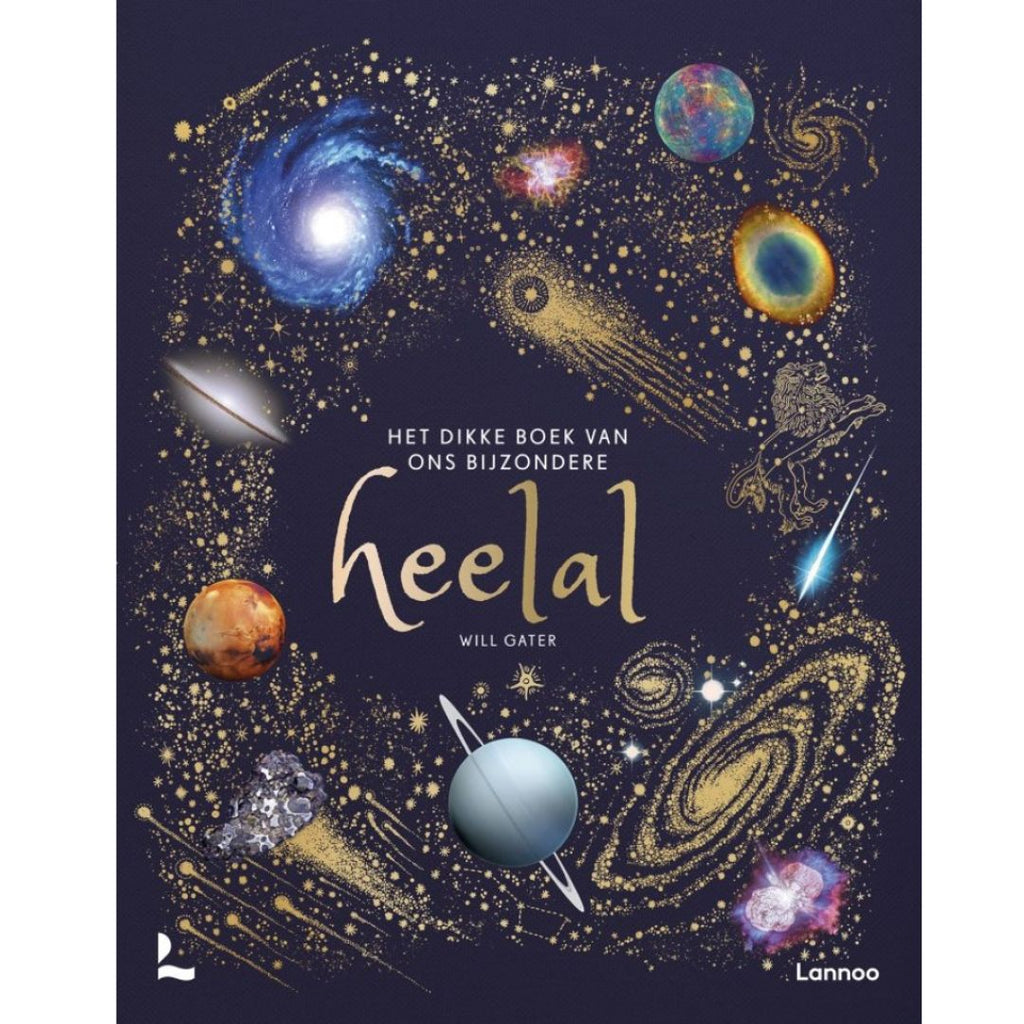 Boek het dikke boek van ons bijzondere heelal will gater waanzinnig boek over de ruimte vol weetjes en mooie tekeningen melkweg zon aarde poollicht ster planeten manen zwarte gaten de kuipergordel en soorten nevel  cadeau voor nieuwsgierig kind